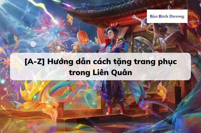 Tặng trang phục còn là thể hiện tình cảm giữa các game thủ